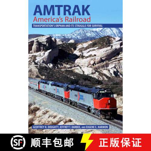【3-4周达】精装 Amtrak, America`s Railroad – Transportation`s Orphan and Its Struggle for Survival [9780253060631]