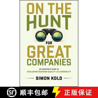 【3-4周达】On the Hunt for Great Companies: An Investor's Guide to Evaluating Business Quality and Du... [9781394285747]