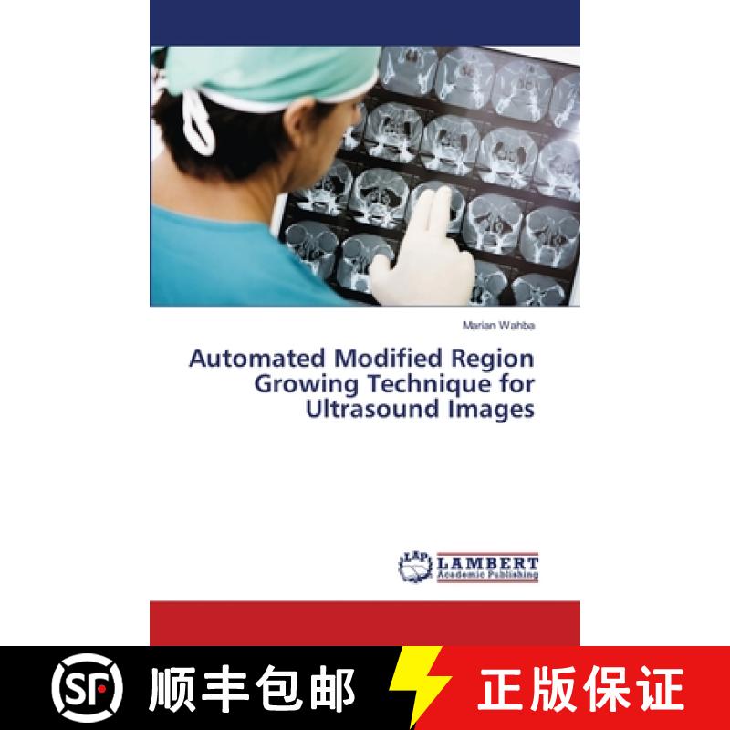 预订 Automated Modified Region Growing Technique for Ultrasound Images [9783659222504]