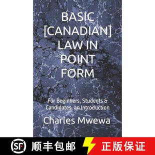 【3-4周达】BASIC  [CANADIAN] LAW IN POINT FORM : For Beginners, Students & Candidates,  an Introduction [9781998788880]