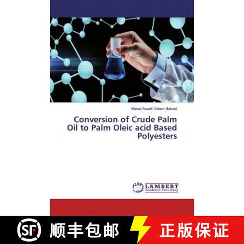 预订 Conversion of Crude Palm Oil to Palm Oleic acid Based Polyesters [9786139464531]