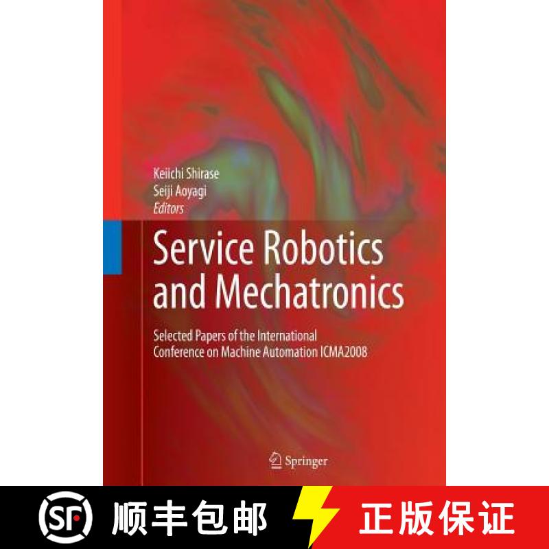 【3-4周达】Service Robotics and Mechatronics : Selected Papers of the International Conference on Mac... [9781447157731]