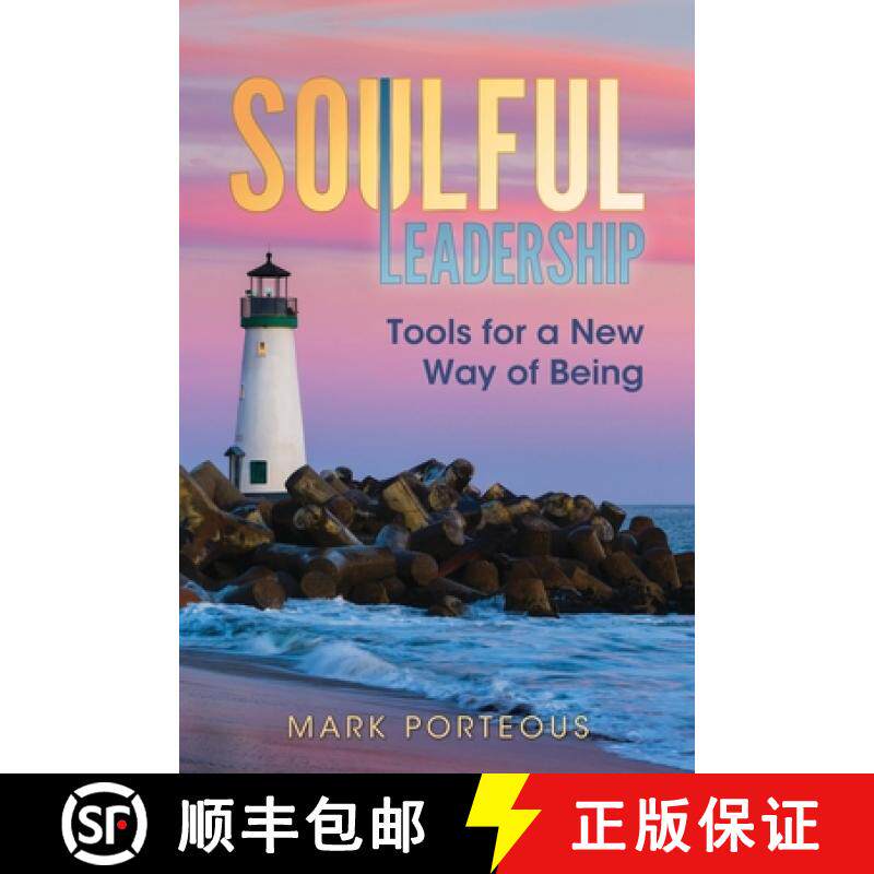 预订 Soulful Leadership: Tools for a New Way of Being [9781937055059]