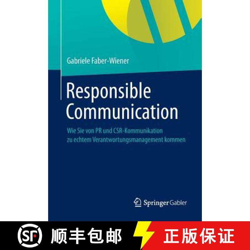 【3-4周达】Responsible Communication : Wie Sie von PR und CSR-Kommunikation  zu echtem Verantwortungs... [9783642389412]