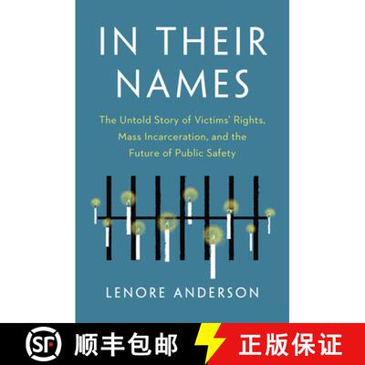 【3-4周达】In Their Names : The Untold Story of Victims' Rights, Mass Incarceration, and the Future o... [9781620977125]
