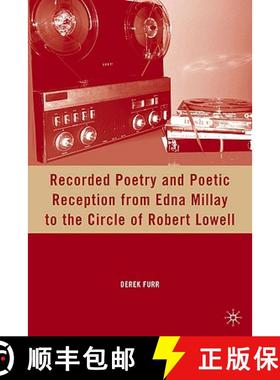 【3-4周达】Recorded Poetry and Poetic Reception from Edna Millay to the Circle of Robert Lowell [9780230103771]