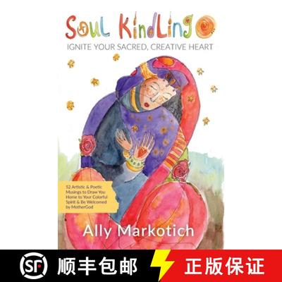 【4周达】Soul Kindling: Ignite Your Sacred, Creative Heart [9781961741157]