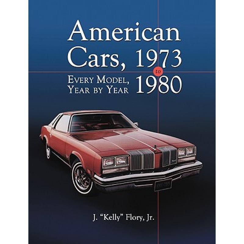 【4周达】American Cars, 1973-1980: Every Model, Year by Year[9780786443529]