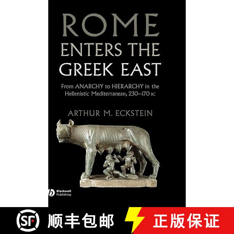 【3-4周达】Rome Enters The Greek East - From Anarchy To Hierarchy In The Hellenistic Mediterranean, 1... [9781405160728]