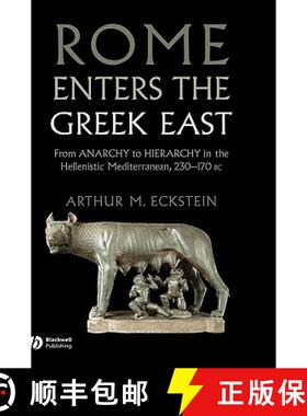 【3-4周达】Rome Enters The Greek East - From Anarchy To Hierarchy In The Hellenistic Mediterranean, 1... [9781405160728]
