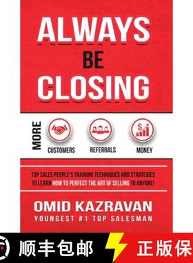 【3-4周达】Always Be Closing: Top Sales People's Training Techniques and Strategies to Learn How to P... [9781647771294]