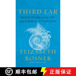 【3-4周达】Third Ear: Reflections on the Art and Science of Listening [9781640095519]
