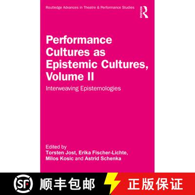 【3-4周达】Performance Cultures as Epistemic Cultures, Volume II: Interweaving Epistemologies [9781032445731]
