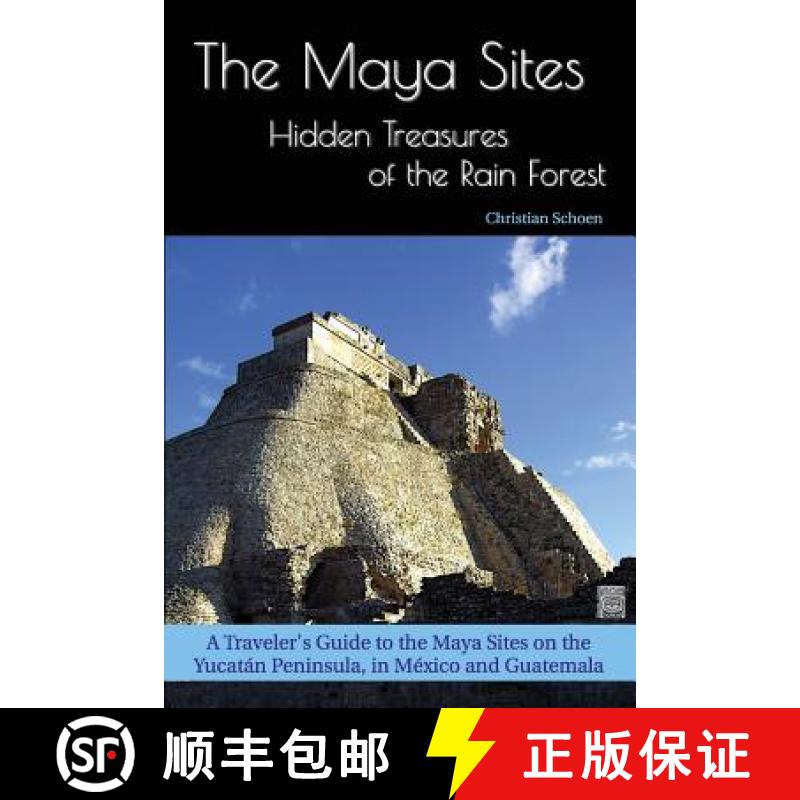 【2-3周达】The Maya Sites - Hidden Treasures of the Rain Forest: A Traveler's Guide to the Maya Sites... [9783000601422]