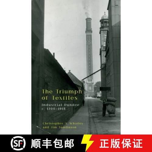 【3-4周达】The Triumph of Textiles: Industrial Dundee, C. 1700-1918 [9781399537827]