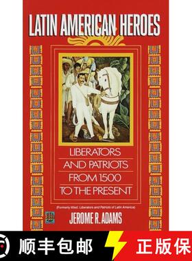 预订 Latin American Heroes: Liberators and Patriots from 1500 to the Present [9780345383846]