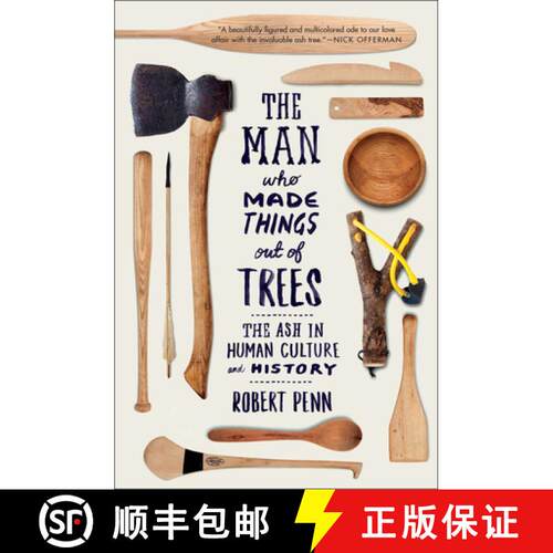 【3-4周达】The Man Who Made Things Out of Trees – The Ash in Human Culture and History [9780393354126]