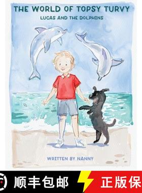 预订 The world of Topsy Turvy - Lucas and the Dolphins [9781916787957]