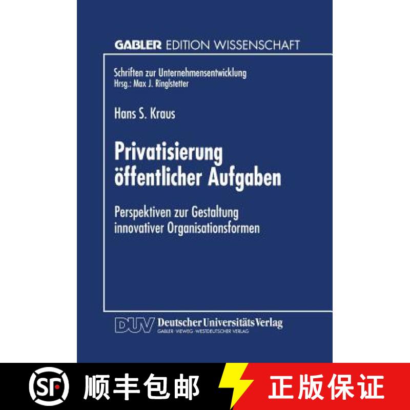 【3-4周达】Privatisierung öffentlicher Aufgaben : Perspektiven zur Gestaltung innovativer Organisati... [9783824465071]