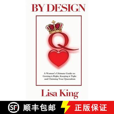【3-4周达】By Design: A Woman's Ultimate Guide to Getting It Right, Keeping It Tight and Claiming Her... [9780986366208]