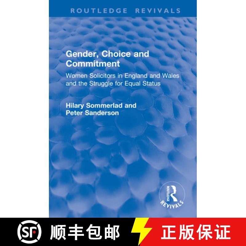 【3-4周达】Gender, Choice and Commitment: Women Solicitors in England and Wales and the Struggle for ... [9781138385030]