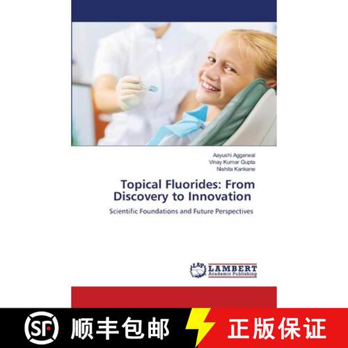 【3-4周达】Topical Fluorides: From Discovery to Innovation: Scientific Foundations and Future Perspec... [9786202097758]