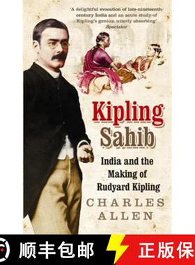 【3-4周达】Kipling Sahib: India and the Making of Rudyard Kipling 1865-1900 [9780349116853]