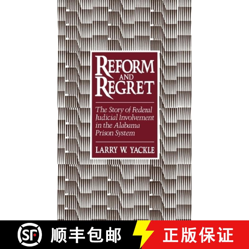 【3-4周达】Reform and Regret: The Story of Federal Judicial Involvement in the Alabama Prison System [9780195057379]
