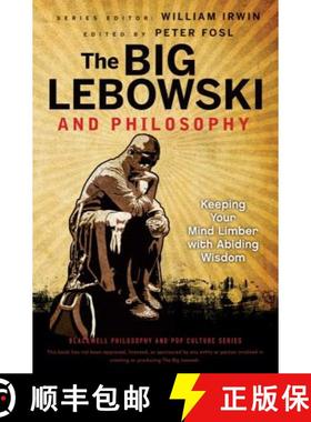 【3-4周达】The Big Lebowski And Philosophy: Keeping Your Mind Limber With Abiding Wisdom [Wiley哲学] [9781118074565]