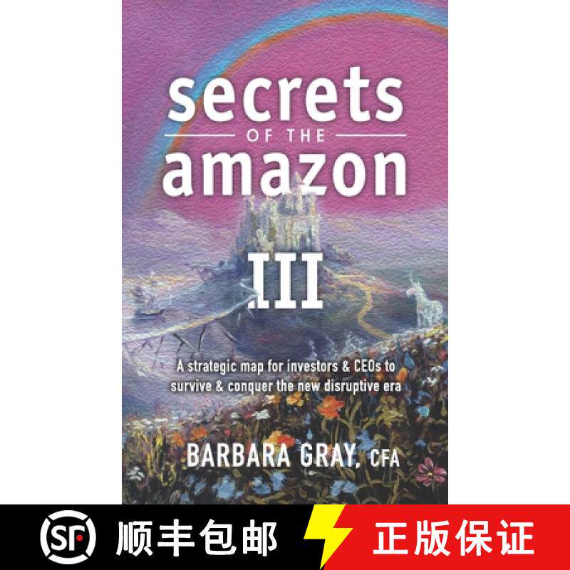 预订 Secrets of the Amazon III: A strategic map for investors & CEOs to survive & conquer the new dis... [9781999488420]