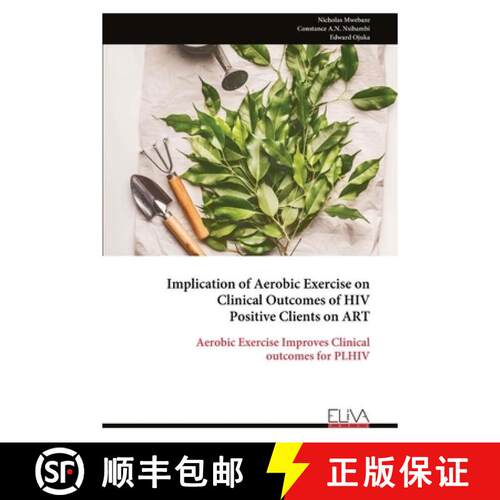 【3-4周达】Implication of Aerobic Exercise on  Clinical Outcomes of HIV  Positive Clients on ART: Aer... [9789999344562]