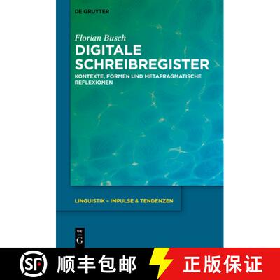 【3-4周达】Digitale Schreibregister: Kontexte, Formen Und Metapragmatische Reflexionen [9783110728743]