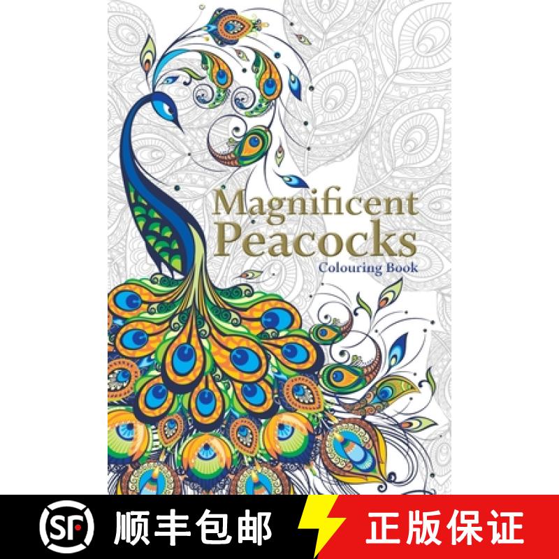 【2-3周达】Magnificent Peacocks Colouring Book: Beautiful birds and perfect plumes. Anti-stress colou... [9781912511723]