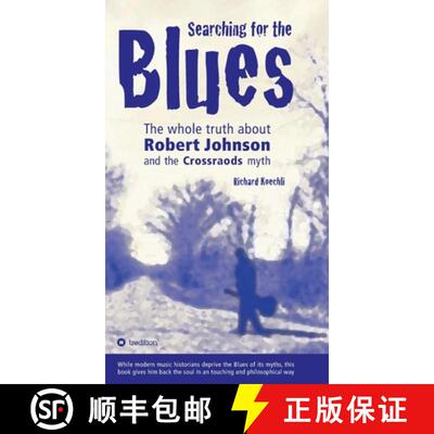 【3-4周达】Searching for the Blues: The whole truth about Robert Johnson and the Crossroads myth [9783384040565]