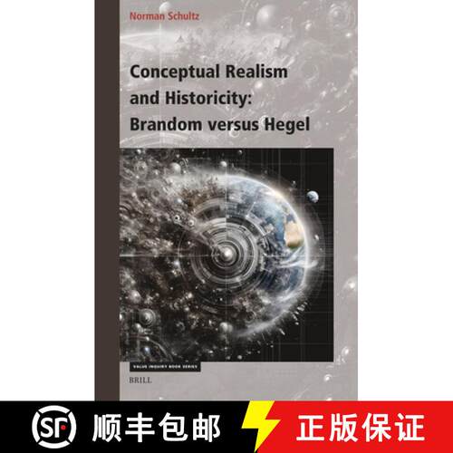 预订 精装 Conceptual Realism and Historicity: Brandom Versus Hegel [9789004714793]