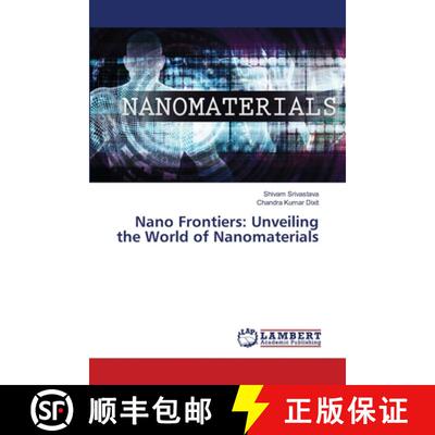 预订 Nano Frontiers: Unveiling the World of Nanomaterials [9786207469901]