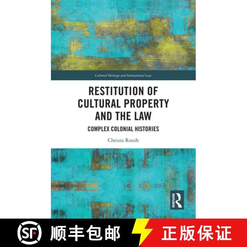 【3-4周达】Restitution of Cultural Property and the Law: Complex Colonial Histories [9780367425364]