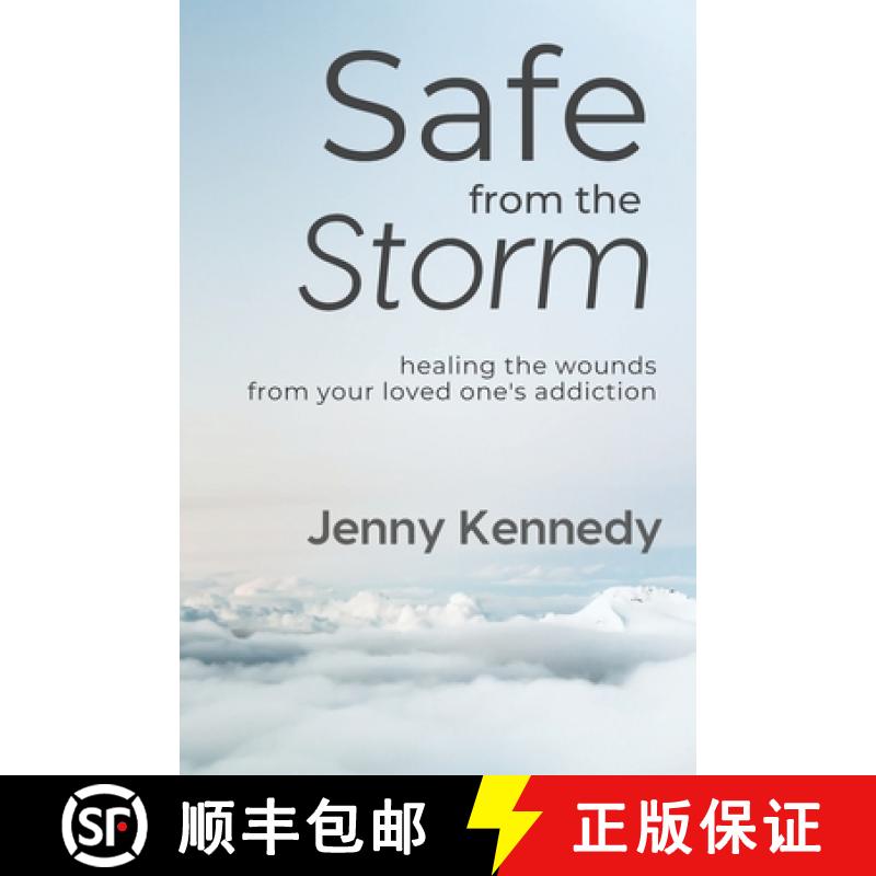 【3-4周达】Safe From the Storm: Healing the Wounds From Your Loved One's Addiction [9781777654825]