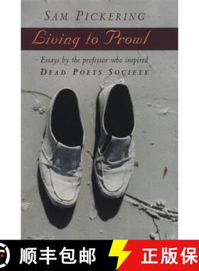 【3-4周达】Living to Prowl: Essays by the Professor Who Inspired Dead Poets Society [9780820319407]