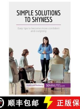 【3-4周达】Simple Solutions to Shyness: Easy tips to become more confident and outgoing [9782806298782]