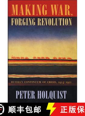 【3-4周达】Making War, Forging Revolution: Russia's Continuum of Crisis, 1914-1921 [9780674009073]