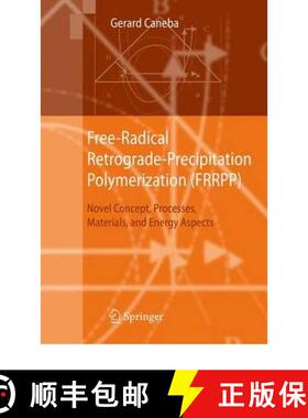 【3-4周达】Free-Radical Retrograde-Precipitation Polymerization (FRRPP) : Novel Concept, Processes, M... [9783642030246]