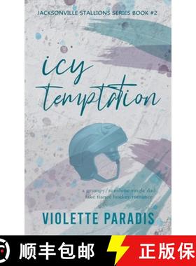 【3-4周达】Icy Temptation: A Grumpy/Sunshine Single Dad Fake Fiancé Hockey Romance [9798223316367]