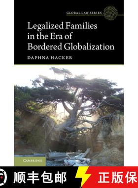 【3-4周达】Legalized Families in the Era of Bordered Globalization: - Legalized Families in the Era o... [9781316508213]