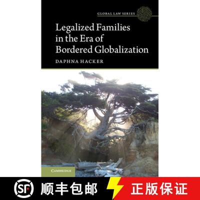 【3-4周达】Legalized Families in the Era of Bordered Globalization: - Legalized Families in the Era o... [9781316508213]