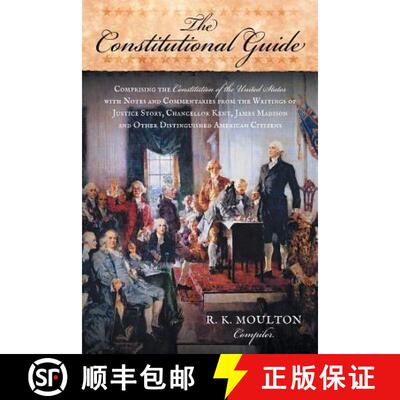 【3-4周达】Constitutional Guide: Comprising the Constitution of the United States; With Notes and Com... [9781616191016]