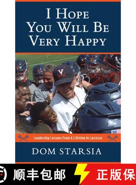 【3-4周达】I Hope You Will Be Very Happy: Leadership Lessons From a Lifetime in Lacrosse [9781587677601]