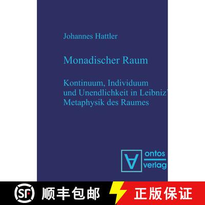 【3-4周达】精装 Monadischer Raum – Kontinuum, Individuum und Unendlichkeit in Leibniz´ Metaphysik d... [9783110320619]