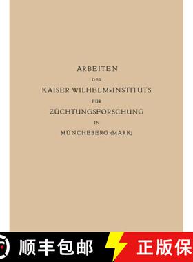 【3-4周达】Arbeiten Des Kaiser Wilhelm-Instituts Für Züchtungsforschung in Müncheberg [9783662376454]
