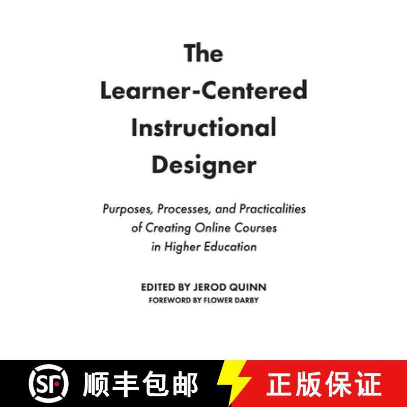【3-4周达】The Learner-Centered Instructional Designer: Purposes, Processes, and Practicalities of Cr... [9781642670400]